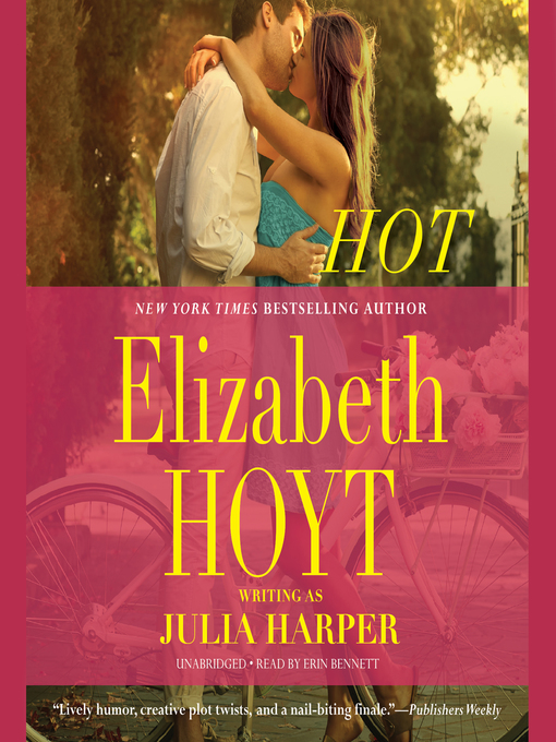 Title details for Hot by Elizabeth Hoyt writing as Julia Harper - Available